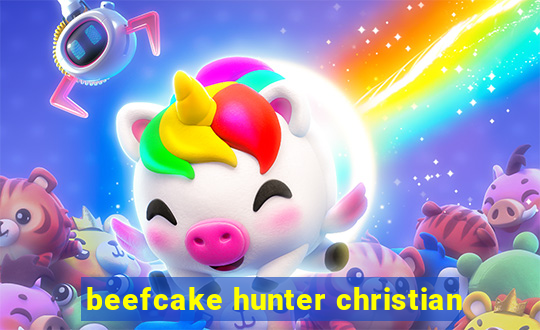 beefcake hunter christian